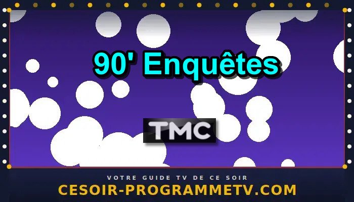 90' Enquêtes