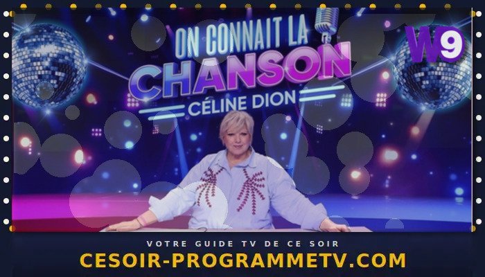 On connaît la chanson — Céline Dion