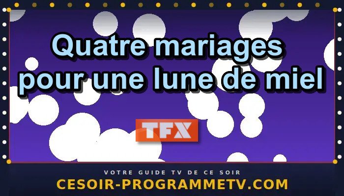 Quatre mariages pour une lune de miel