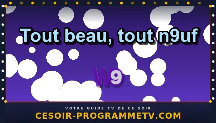 Tout beau, tout n9uf