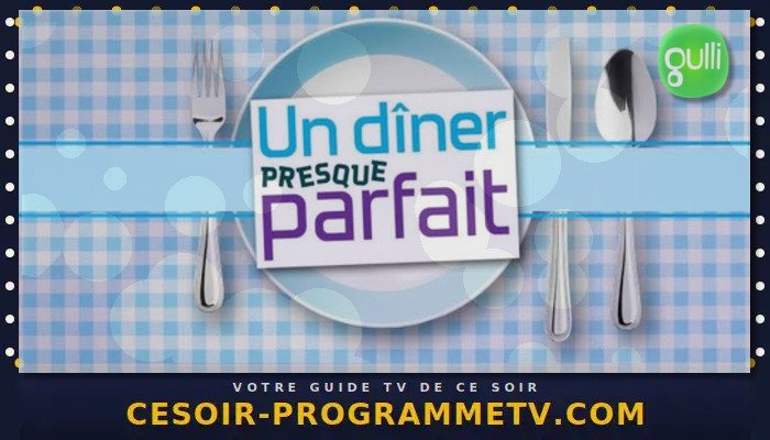 Un dîner presque parfait