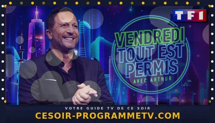 Vendredi, tout est permis avec Arthur
