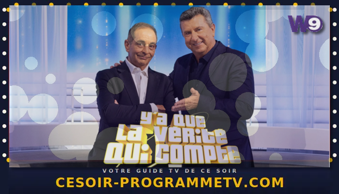Y'a que la vérité qui compte
