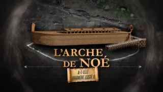 L'Arche de Noé a-t-elle vraiment existé ?