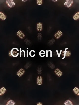 Chic en vf