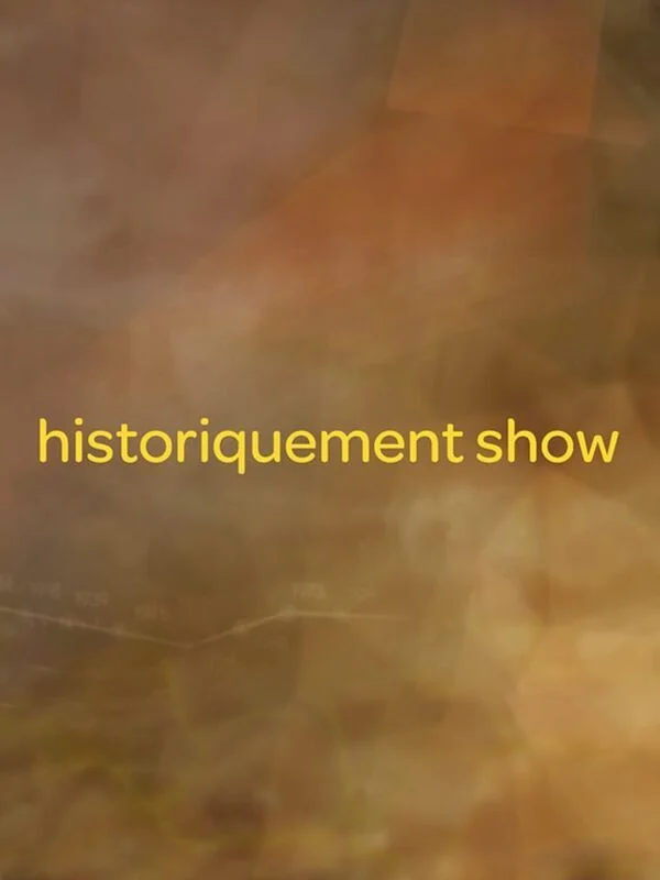 Historiquement show