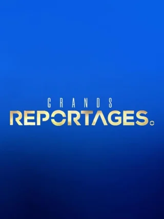 Grands reportages