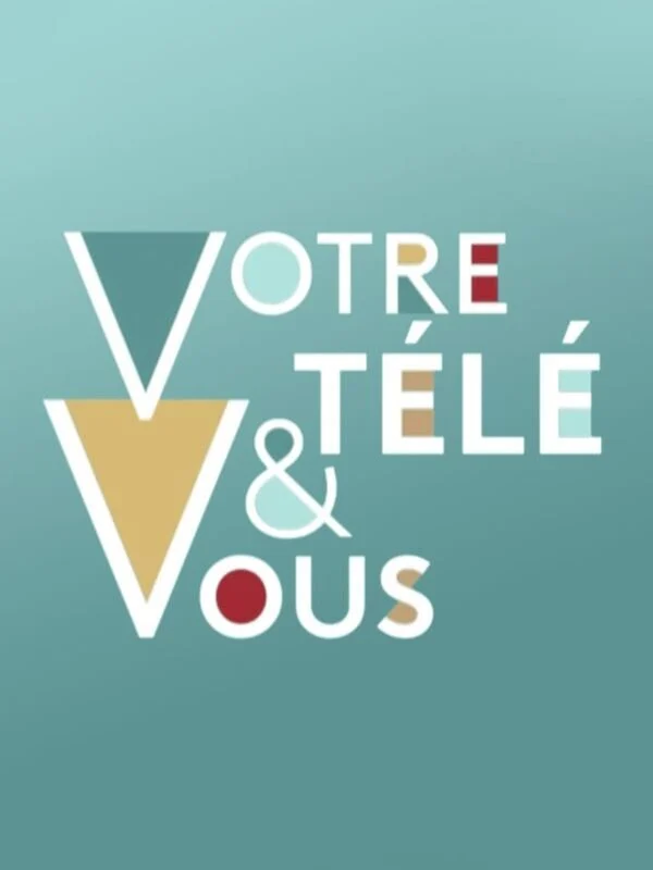 Votre télé et vous