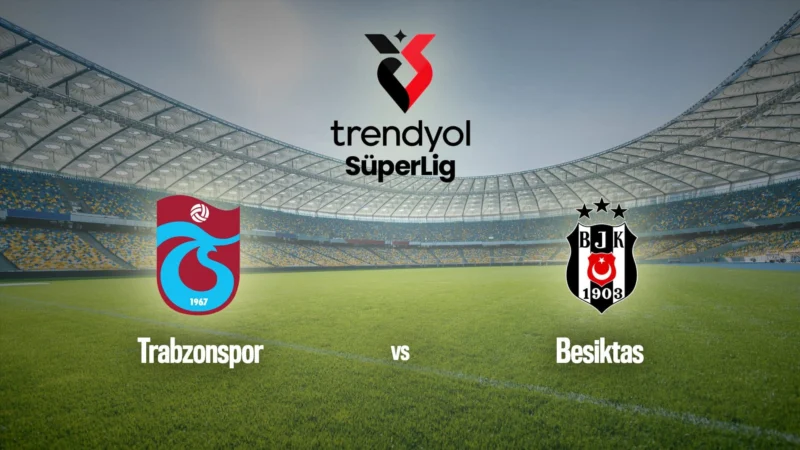 Football : Süper Lig | Trabzonspor / Besiktas