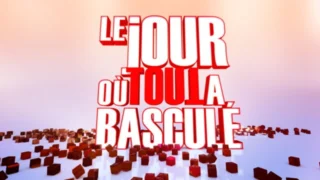 Le jour où tout a basculé