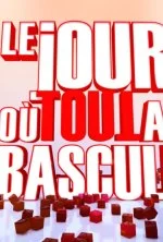 Le jour où tout a basculé