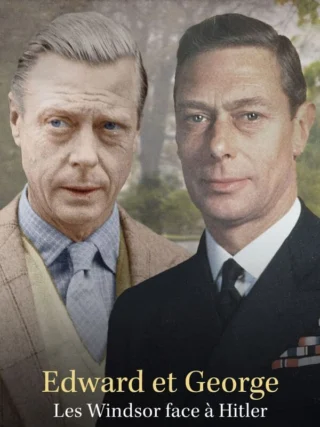 Edward et George, les Windsor face à Hitler