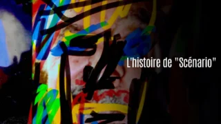 L'histoire de "Scénario"