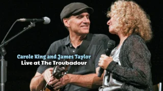 Carole King and James Taylor : Live at The Troubadour