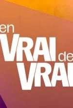 En vrai de vrai