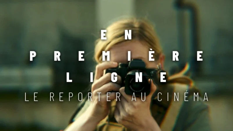 En première ligne, le reporter au cinéma