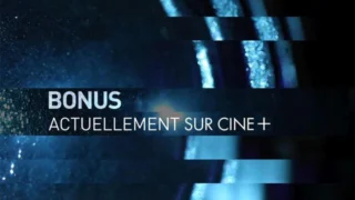 Bonus - actuellement sur Ciné+