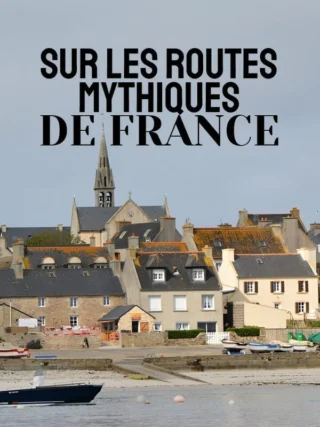 Sur les routes mythiques de France