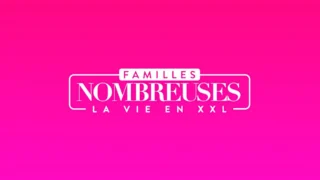 Familles nombreuses : la vie en XXL