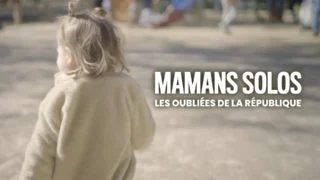 Mamans solos - Les oubliées de la République