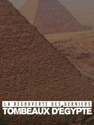 La découverte des derniers tombeaux d'Egypte