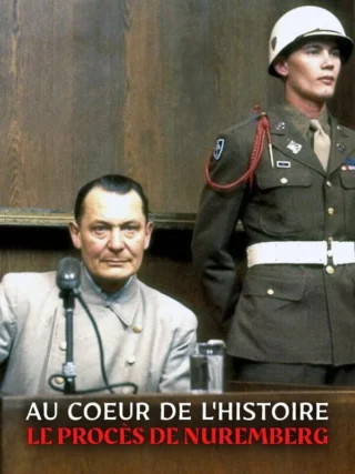 Au coeur de l'histoire : le procès de Nuremberg