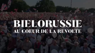 Biélorussie : au coeur de la révolte