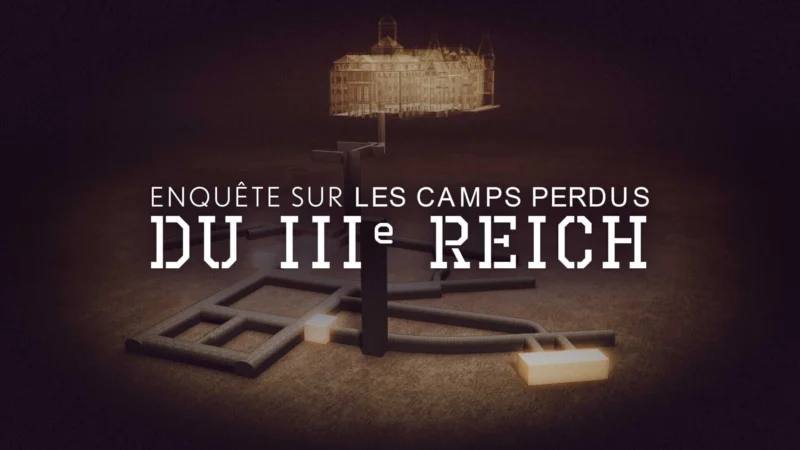 Enquête sur les camps perdus du IIIe Reich