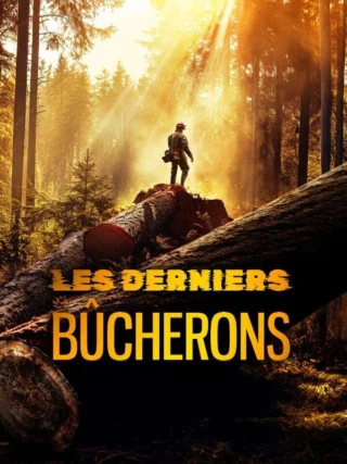 Les derniers bûcherons