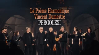 Le Poème Harmonique, Vincent Dumestre: Pergolesi