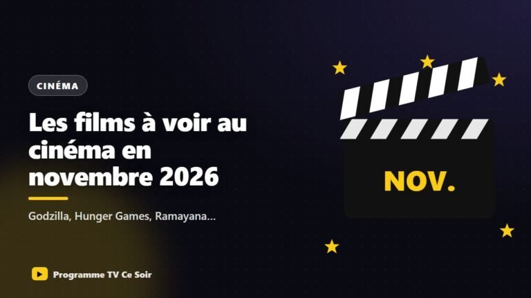 Films au cinéma en novembre 2026 : les 10 sorties à ne pas manquer