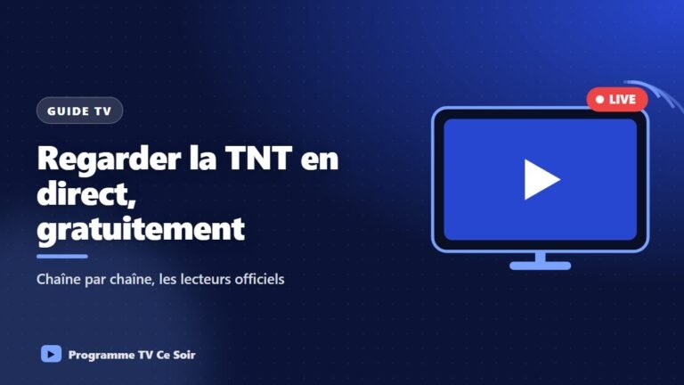 Regarder la TNT en direct sur internet gratuitement et légalement : le guide complet