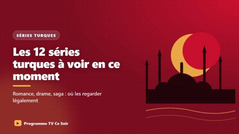 Séries turques : les 12 à regarder en ce moment (et où les voir légalement)